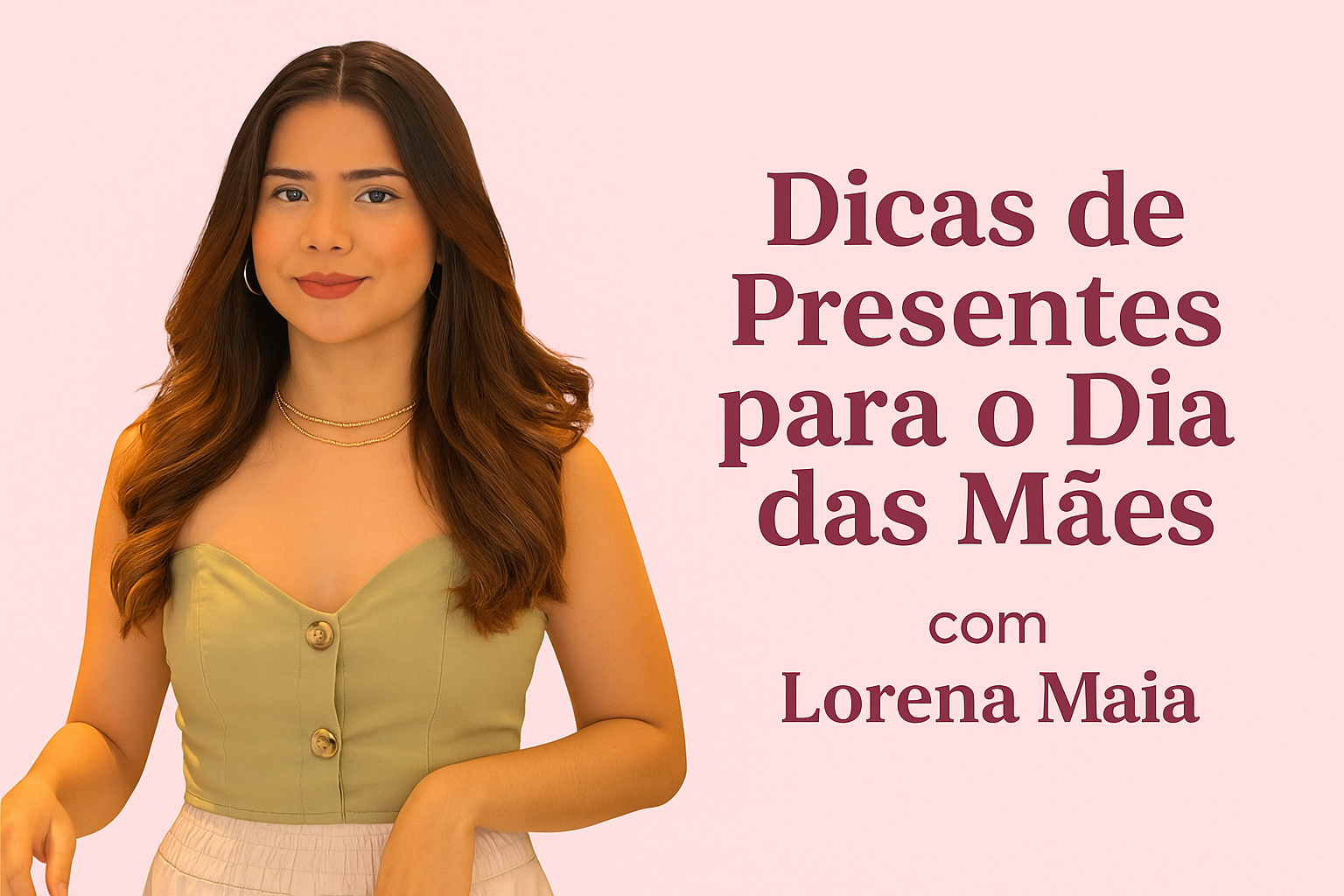 Dia das Mães com Lorena Maia