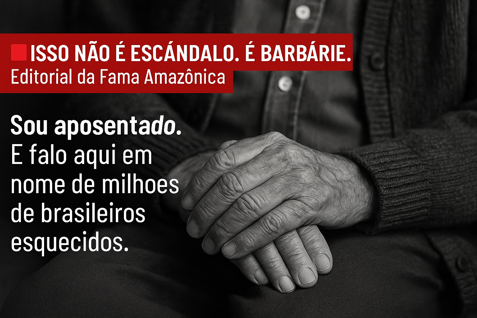 Isso não é escândalo contra aposentados. É barbárie.