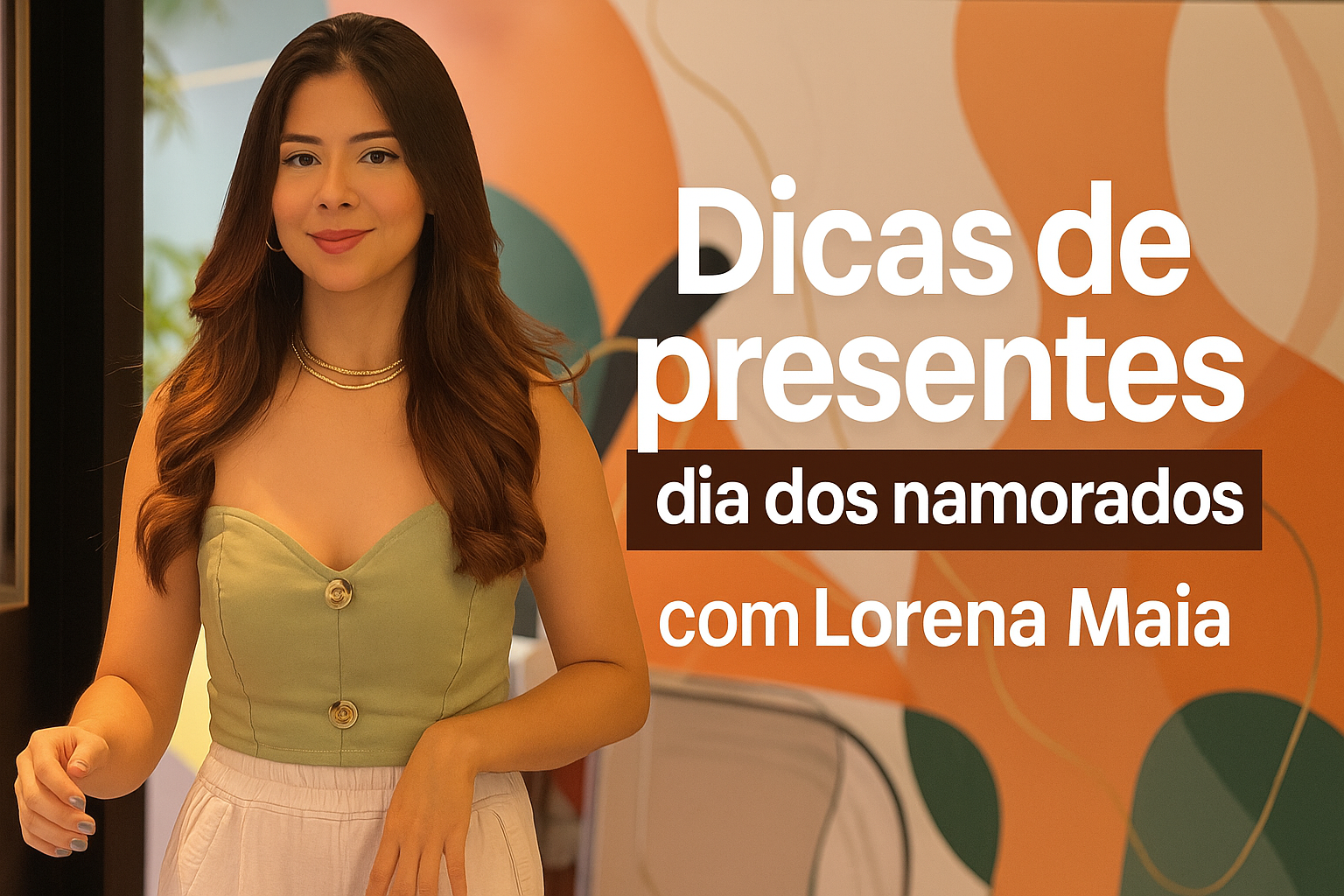 Especial Dia dos Namorados com Lorena Maia