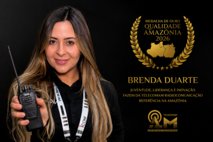 Medalha de Ouro Qualidade Amazônia 2026 Brenda Duarte: juventude, liderança e inovação fazem da Telecomam Radiocomunicação referência na Amazônia