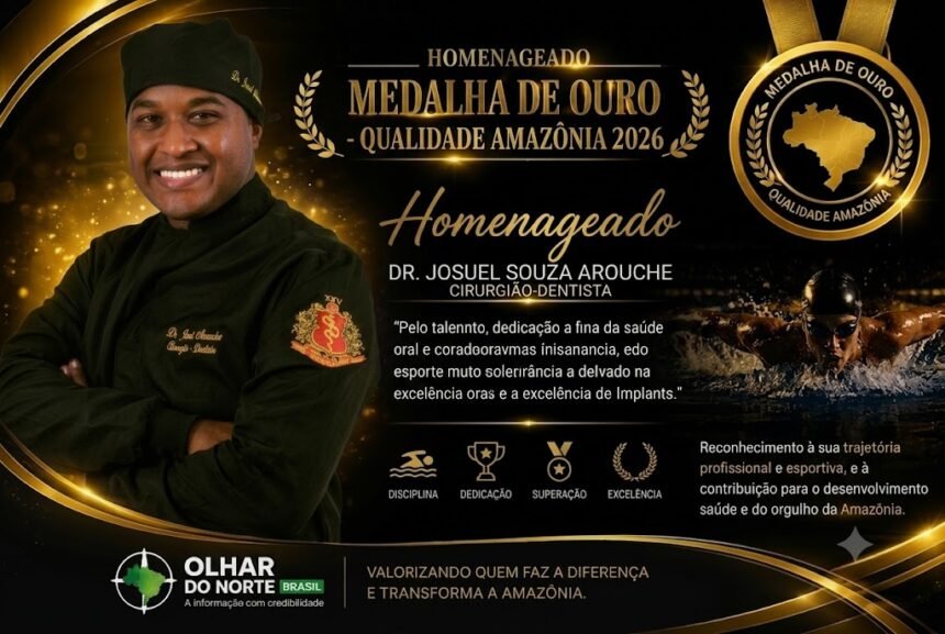 🏅 Dr. Josuel Souza Arouche: O Reconhecimento com a Medalha de Ouro Qualidade Amazônia 2026